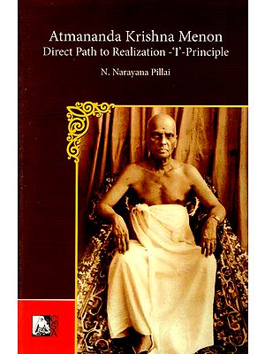 Atmananda Krishna Menon- Direct Path to Realization-'I'-Principle