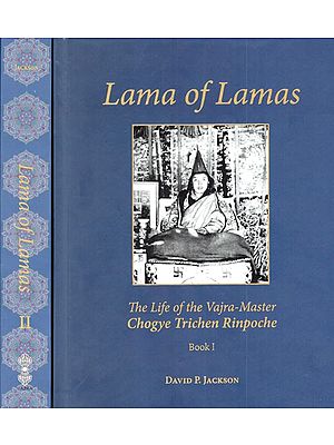 Lama of Lamas (The Life of the Vajra- Master Chogye Trichen Rinpoche in Set of 2 Volumes)