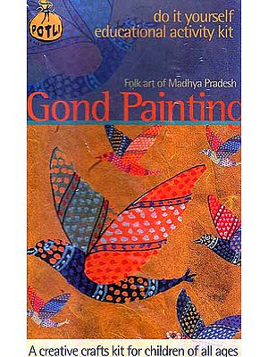 Gond Painting Folk Art of Madhya Pradesh (Do it Yourself Educational Activity Kit)