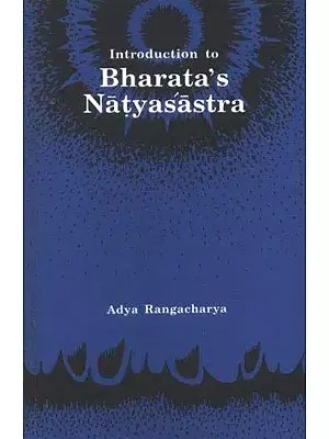 Introduction to Bharata's Natyasastra