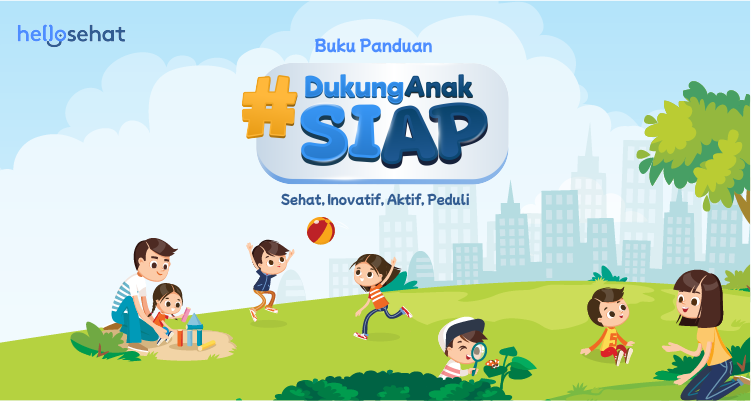 Panduan Dukung Anak SIAP - Sehat, Inovatif, Aktif, Peduli