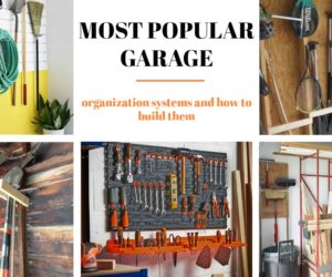 The Most Popular Garage Organization Systems And How To Build Them