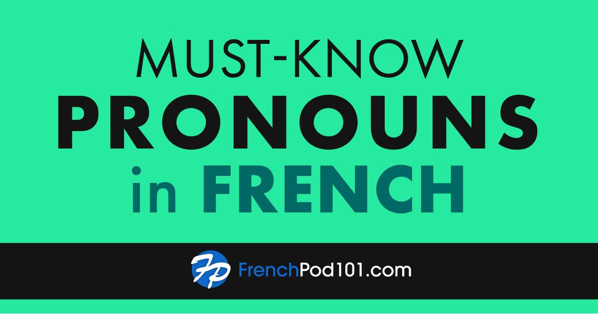 A Comprehensive Guide to French Pronouns