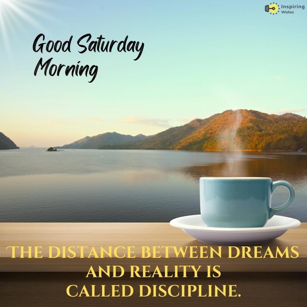 Inspirational Saturday Morning Quotes | Encouraging Morning ...