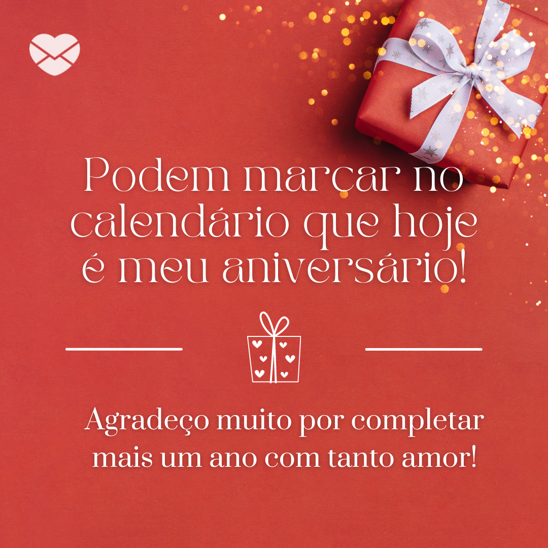 'Podem marcar no calendário que hoje é meu aniversário! Agradeço muito por completar mais um ano com tanto amor!' - 9 de maio