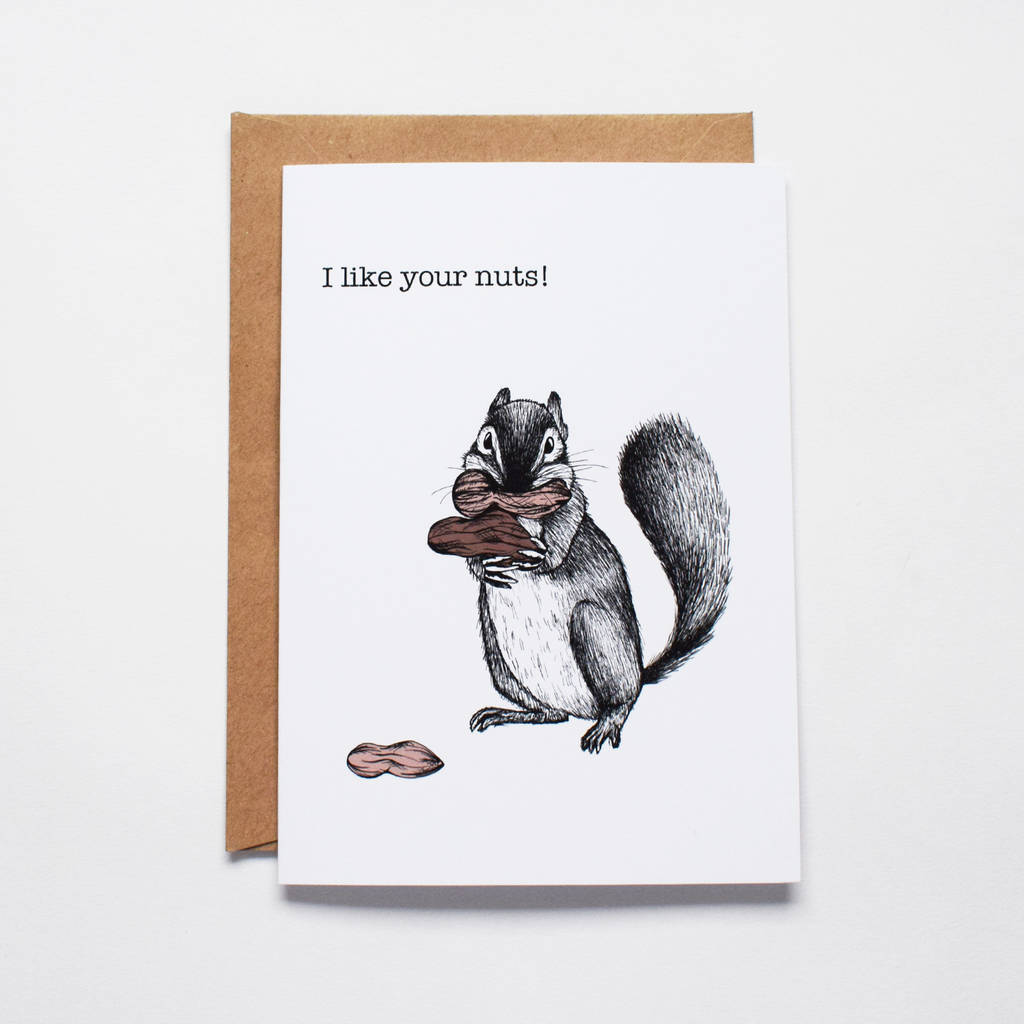 I Like Your Nuts Squirrel Card By Highland Jungle