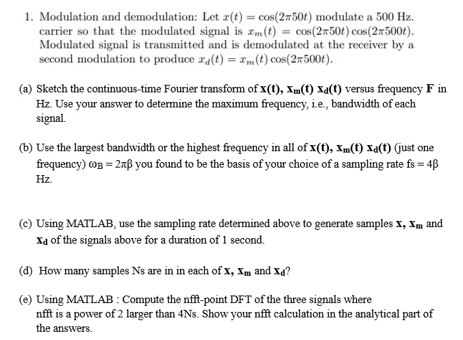 VIDEO solution: Modulation and Demodulation: Let x(t) = cos(250t ...