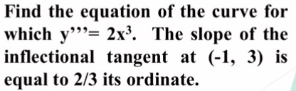 find the equation of the curve for which y 7 2x the slope of the inflectional tangent at 1 3 is equal to 23 its ordinate 36034