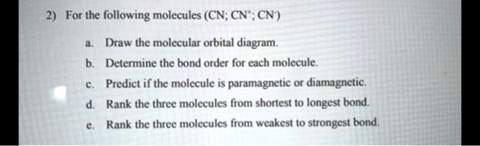 SOLVED: For the following molecules (CN; CN ; CN ) Draw the molecular ...