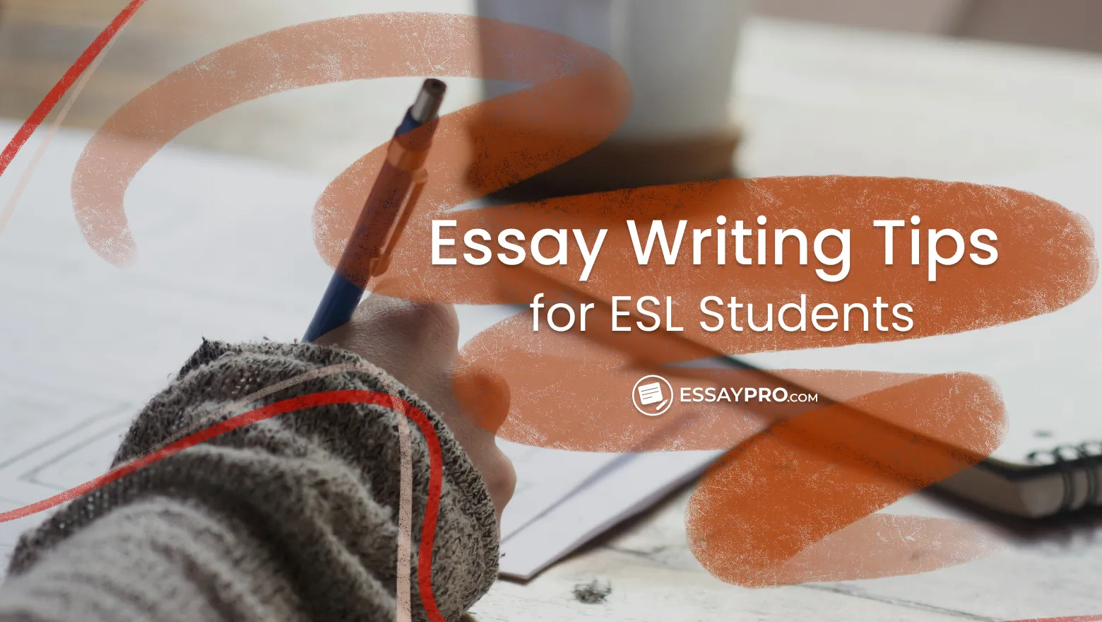 Essay Writing Tips for ESL Students