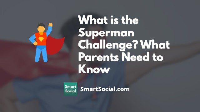 What is the Superman Challenge? What parents need to know