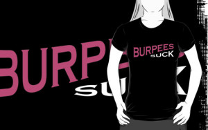 Burpees Suck - Funny Crossfit Quote by gyenayme