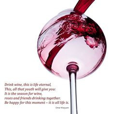 Wine quote. ~ Omar Khayyam