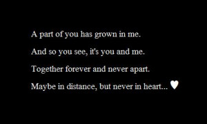 It’s you and me together forever and never apart, maybe in distance ...