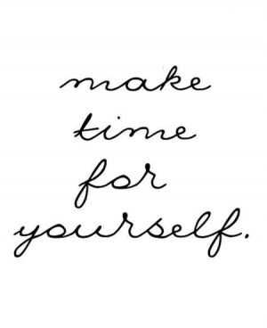 Make time for yourself