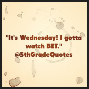 5th Grade Quotes #Wednesday #BET