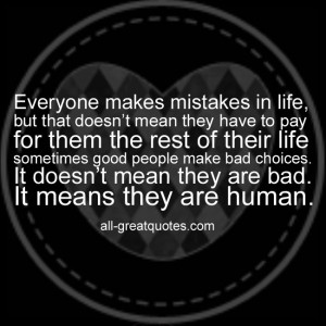 Everyone makes mistakes in life, but that doesn’t - Quote