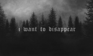 Disappear Tumblr Quotes Disappear tumblr quotes i just