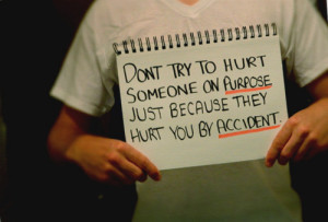 Purpose Just Because They Hurt You By Accident: Quote About Dont Try ...