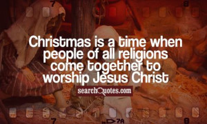 ... when people of all religions come together to worship Jesus Christ