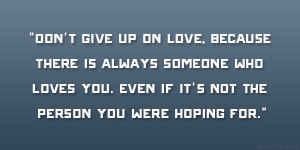 the ones who love you will if you love someone you would