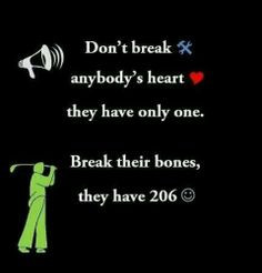 Funny Quotes - Dont break their hearts .. More