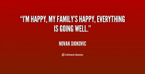 quote-Novak-Djokovic-im-happy-my-familys-happy-everything-is-56809.png