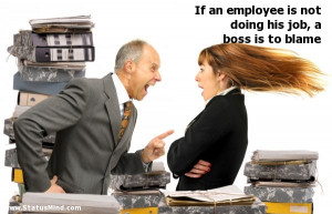 employee is not doing his job, a boss is to blame - Quotes and Sayings ...