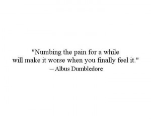 Numbing the pain for a while will make it worse when you finally feel ...