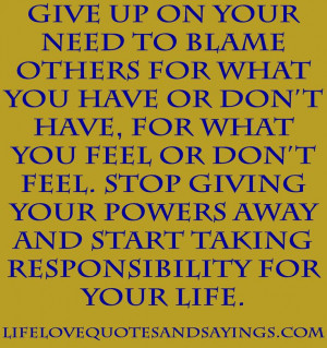 ... problems. Don't blame me because I care for what you took for granted