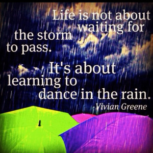 Dance in the rain...