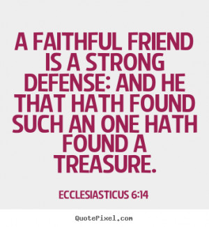 Quotes About Friendship By Ecclesiasticus 6:14