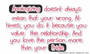 Apologizing Doesnt Always Mean That Youre Wrong Love quote pictures