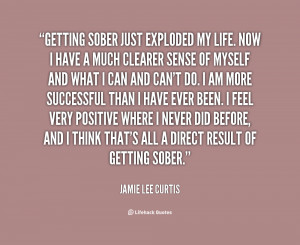 File Name : quote-Jamie-Lee-Curtis-getting-sober-just-exploded-my-life ...