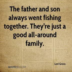 Lori Gross - The father and son always went fishing together. They're ...