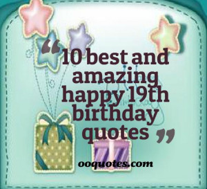 10 favorite happy 19th birthday quotes