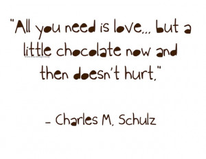 Chocolate. Who doesn't love chocolate?