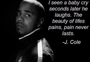 Rapper, j cole, positive, sayings, quotes, pain, life