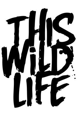 This Wild Life Band Quotes. QuotesGram