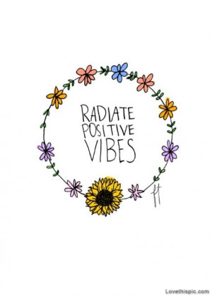 Radiate Positive Vibes