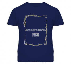 Eat, Sleep, Breathe Fish Funny Fishing Quote T Shirt