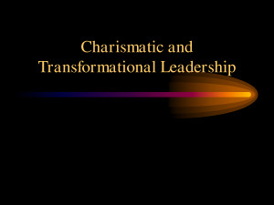 Charismatic and Transformational Leadership by MikeJenny