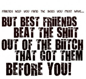 ... jpg th friendshumor jpg best friends funny shoe quote 300x275 jpg