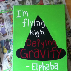 My painting :) DEFY GRAVITY