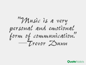 Music is a very personal and emotional form of communication.. # ...