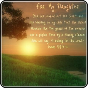 For My Daughter. Isaiah 44:3-5