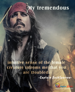 ... creature informs me that you are troubled.-Captain Jack Sparrow