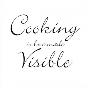 Cooking is Love Made Visible