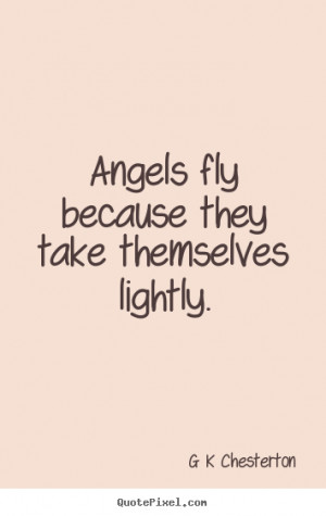 Create graphic picture quote about inspirational - Angels fly because ...