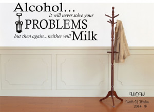 ... Alcohol Problems Funny Adult Quote Wall Sticker / Wall Art Home Decor